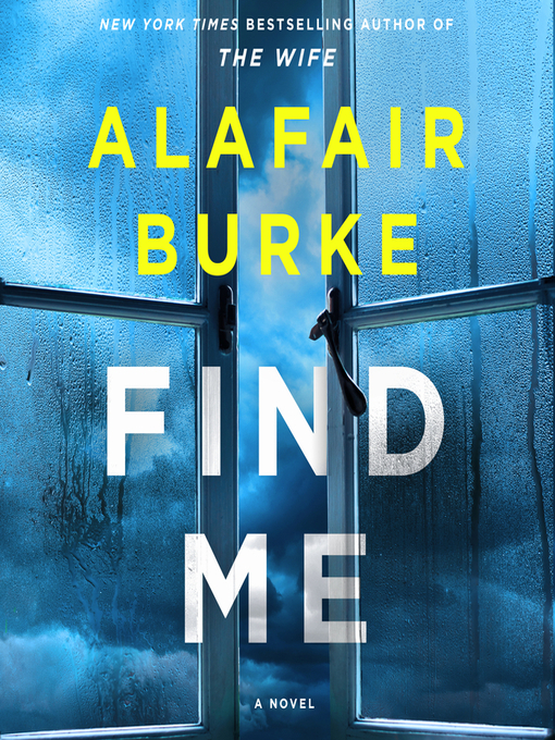 Title details for Find Me by Alafair Burke - Available